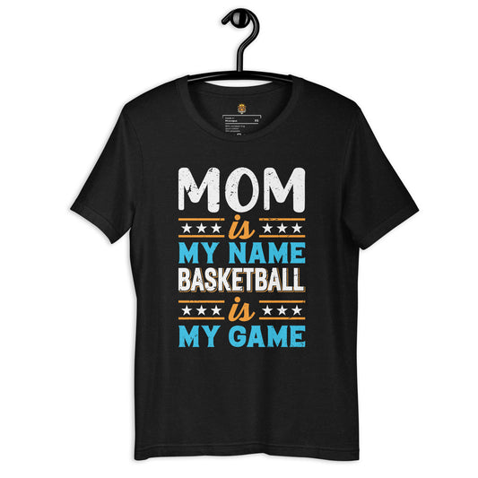 Mom is my name - Basketball is my game